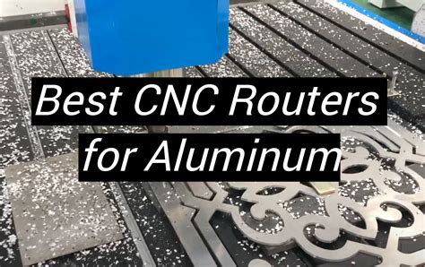 2025 Best CNC Routers for Aluminum .